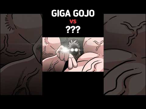 GIGA GOJO vs ???